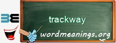 WordMeaning blackboard for trackway